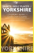 Cover: Saints and Holy Places of Yorkshire - Sacristy Press