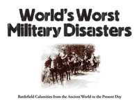 Enlarge image Cover: World's Worst Military Disasters - Amber Books