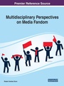 Cover: Multidisciplinary Perspectives on Media Fandom - Business Science Reference