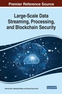 Cover: Large-Scale Data Streaming, Processing, and Blockchain Security - Business Science Reference