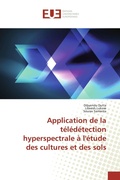 Cover: Application de la t&eacute;l&eacute;d&eacute;tection hyperspectrale &agrave; l'&eacute;tude des cultures et des sols - &Eacute;ditions universitaires europ&eacute;ennes