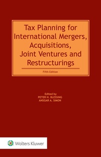 Abbildung von: Tax Planning for International Mergers, Acquisitions, Joint Ventures and Restructurings, 5th Edition - Kluwer Law International