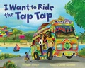 Cover: I Want to Ride the Tap Tap - Farrar, Straus & Giroux Inc