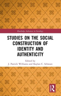 Enlarge image Cover: Studies on the Social Construction of Identity and Authenticity - Routledge