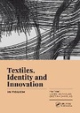 Cover: Textiles, Identity and Innovation: In Touch - CRC Press