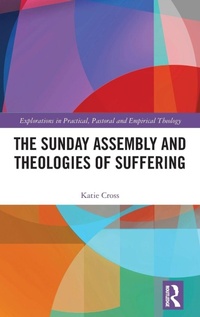 Enlarge image Cover: The Sunday Assembly and Theologies of Suffering - Routledge