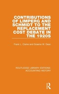 Cover: Contributions of Limperg and Schmidt to the Replacement Cost Debate in the 1920s - Routledge