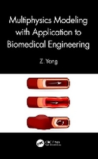 Enlarge image Cover: Multiphysics Modeling with Application to Biomedical Engineering - CRC Press