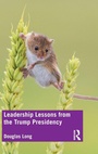 Cover: Leadership Lessons from the Trump Presidency - Routledge