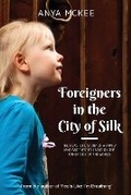 Cover: Foreigners in the City of Silk - Torn Curtain Publishing