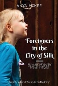 Abbildung von: Foreigners in the City of Silk - Torn Curtain Publishing