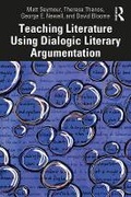 Cover: Teaching Literature Using Dialogic Literary Argumentation in Secondary Schools - Routledge