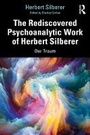 Cover: The Rediscovered Psychoanalytic Work of Herbert Silberer - Routledge