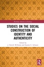 Cover: Studies on the Social Construction of Identity and Authenticity - Routledge