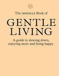 Cover: The Monocle Book of Gentle Living - Thames & Hudson Ltd