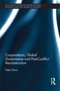 Cover: Corporations, Global Governance and Post-Conflict Reconstruction - Routledge
