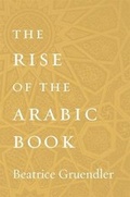 Cover: The Rise of the Arabic Book - Harvard University Press
