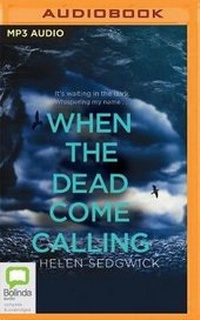 Enlarge image Cover: When the Dead Come Calling - Bolinda Audio
