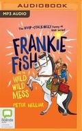 Cover: Frankie Fish and the Wild Wild Mess - Bolinda Audio