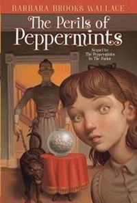 Enlarge image Cover: The Perils of Peppermints - Atheneum Books