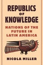 Cover: Republics of Knowledge - Princeton University Press