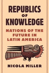 Enlarge image Cover: Republics of Knowledge - Princeton University Press
