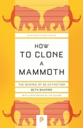Cover: How to Clone a Mammoth - Princeton University Press