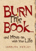 Cover: Burn This Book... and Move on with Your Life - Andrews McMeel Publishing