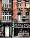 Cover: prettycitydublin - The History Press Ltd