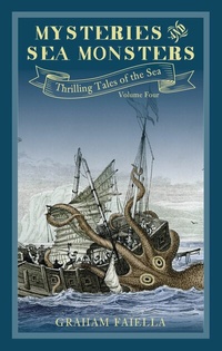 Abbildung von: Mysteries and Sea Monsters - The History Press Ltd