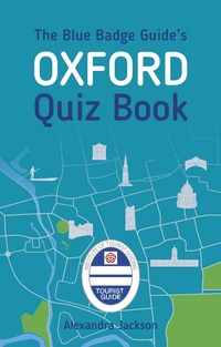 Abbildung von: The Blue Badge Guide's Oxford Quiz Book - The History Press Ltd