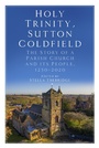 Cover: Holy Trinity, Sutton Coldfield - The History Press Ltd