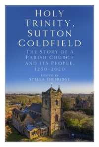 Enlarge image Cover: Holy Trinity, Sutton Coldfield - The History Press Ltd