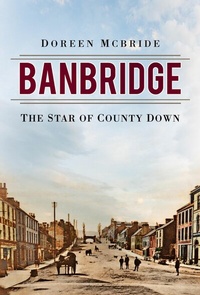 Abbildung von: Banbridge - The History Press Ltd