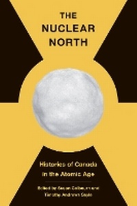 Enlarge image Cover: The Nuclear North - University of British Columbia Press