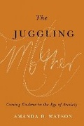 Cover: The Juggling Mother - University of British Columbia Press