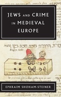 Cover: Jews and Crime in Medieval Europe - Wayne State University Press