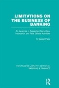 Cover: Limitations on the Business of Banking (RLE Banking & Finance) - Routledge