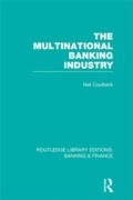 Cover: The Multinational Banking Industry (RLE Banking & Finance) - Routledge