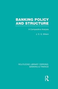 Enlarge image Cover: Banking Policy and Structure (RLE Banking & Finance) - Routledge