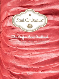 Abbildung von: Sant Ambroeus: The Cafe Cookbook - Rizzoli International Publications
