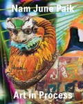 Cover: Nam June Paik: Art in Process - Rizzoli International Publications