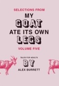 Cover: Selections from My Goat Ate Its Own Legs, Volume Five - HarperCollins