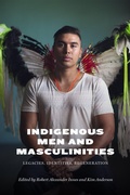 Cover: Indigenous Men and Masculinities - University of Manitoba Press