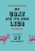 Cover: Selections from My Goat Ate Its Own Legs, Volume Six - HarperCollins