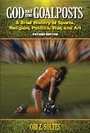 Cover: God and the Goalposts - Bartleby Press
