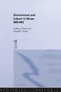 Cover: Government and Labour in Kenya 1895-1963 - Routledge