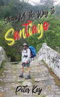 Cover: Show Me the Way to Santiago - Peter Kay