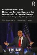 Cover: Psychoanalytic and Historical Perspectives on the Leadership of Donald Trump - Routledge