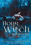 Cover: Hour of the Witch Spinners - Dark Books Press